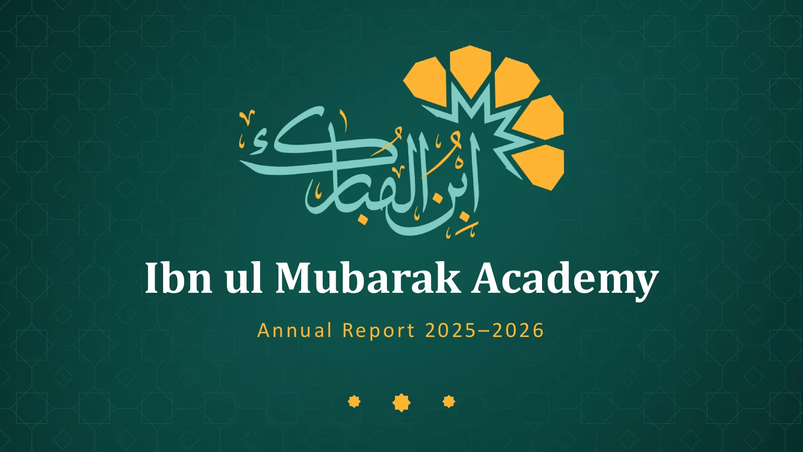 Ibn ul Mubarak Academy Annual Report 2025-2026, slide 1